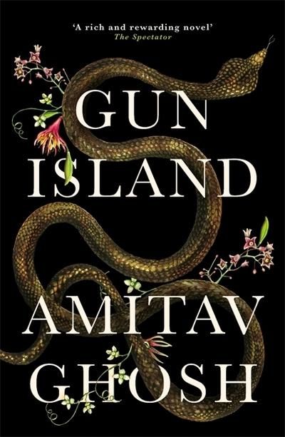 Gun Island - A spellbinding, globe-trotting novel by the bestselling author of the Ibis trilogy