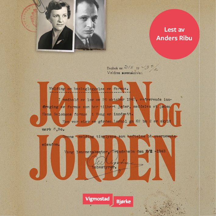 Jøden og jorden - drevet fra gård og grunn av norske nazister og gode nordmenn