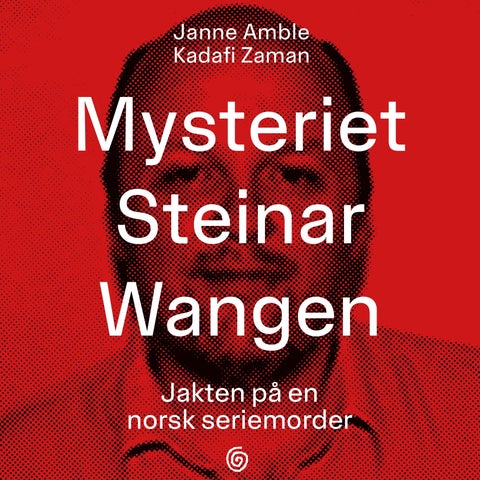Mysteriet Steinar Wangen - jakten på en norsk seriemorder