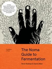 The Noma Guide to Fermentation - foundations of flavor