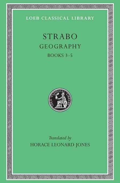 Geography, Volume II – Books 3–5 (Greek) - Books 3–5
