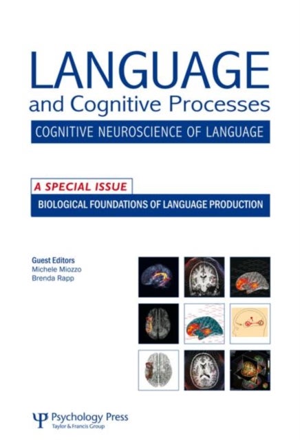 Biological Foundations of Language Production - A Special Issue of Language and Cognitive Processes