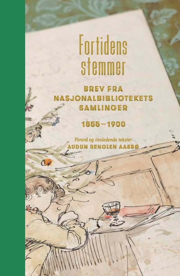 Fortidens stemmer - Bind 3 : brev fra Nasjonalbibliotekets samlinger 1855-1900
