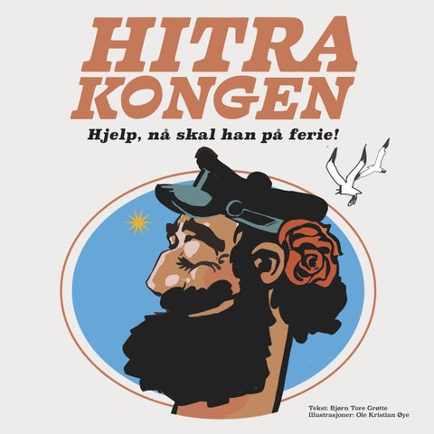 Hitrakongen - hjelp, nå skal han på ferie!