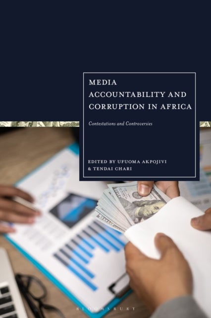 Media Accountability and Corruption in Africa - Contestations and Controversies