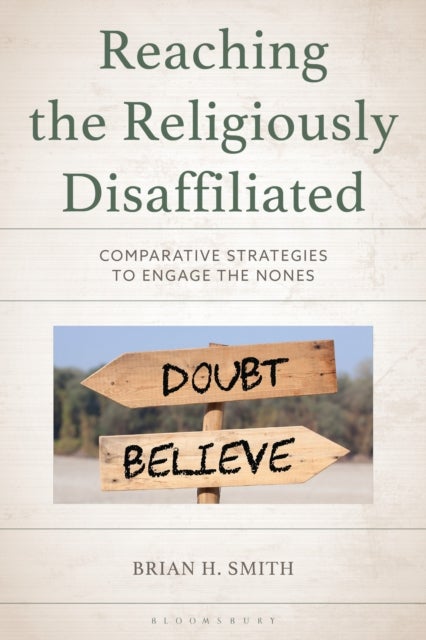 Reaching the Religiously Disaffiliated - Comparative Strategies to Engage the Nones