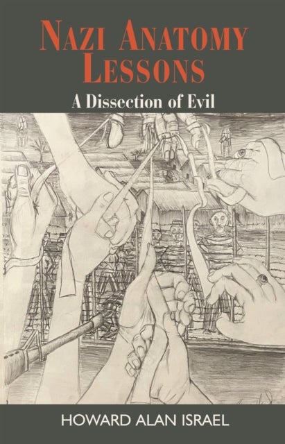 Nazi Anatomy Lessons - A Dissection of Evil