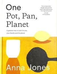 ONE POT PAN PLANET HB - A Greener Way to Cook for You, Your Family and the Planet