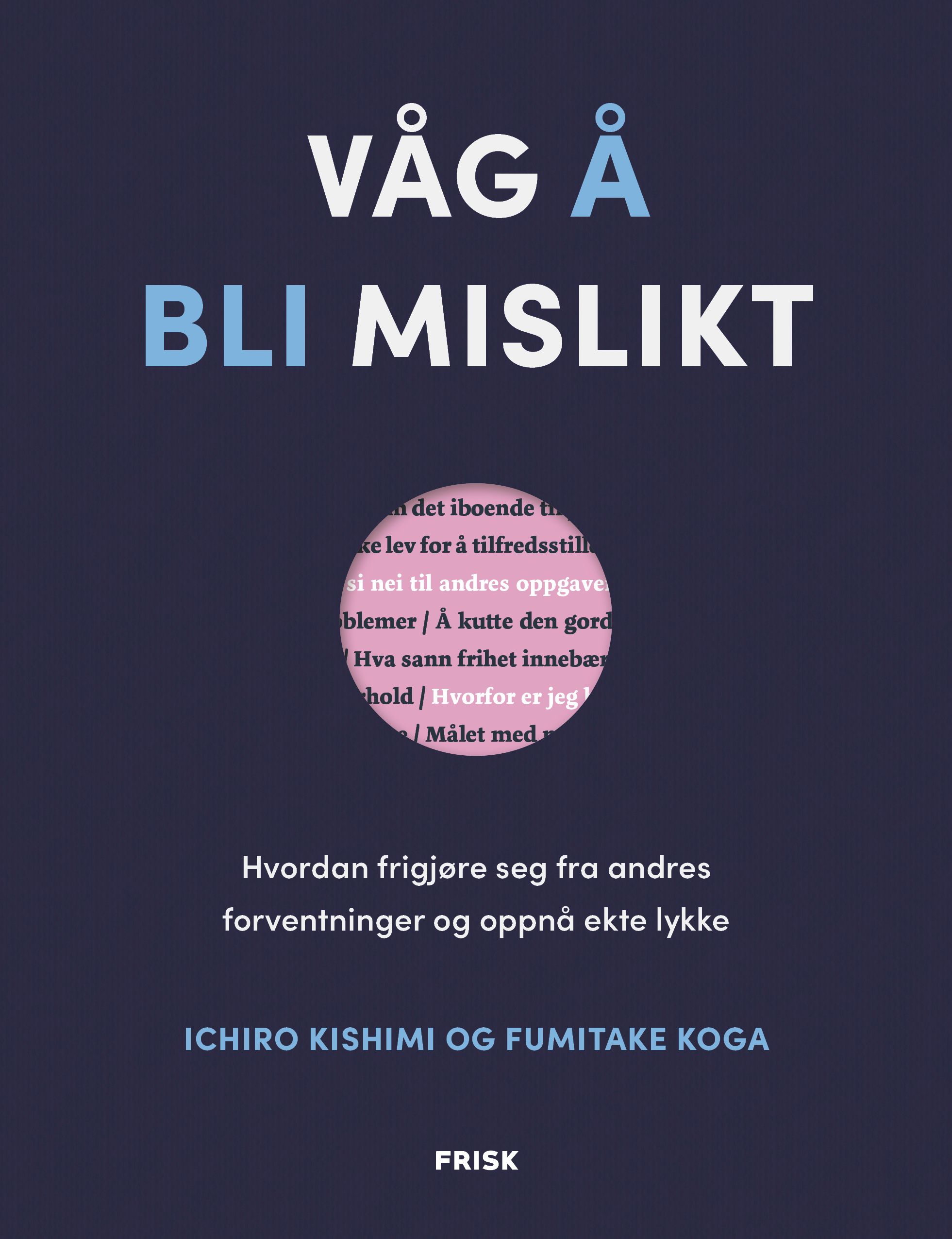 Våg å bli mislikt - hvordan frigjøre seg fra andres forventninger og oppnå ekte lykke