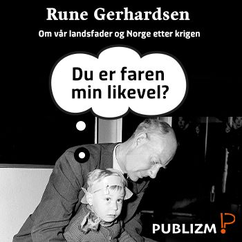 Du er faren min likevel?