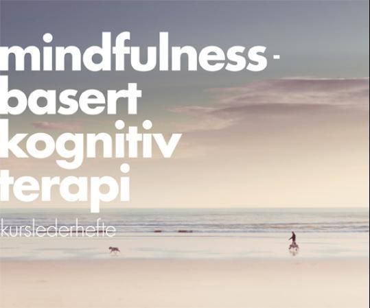 Mindfulnessbasert kognitiv terapi - kursledermanual