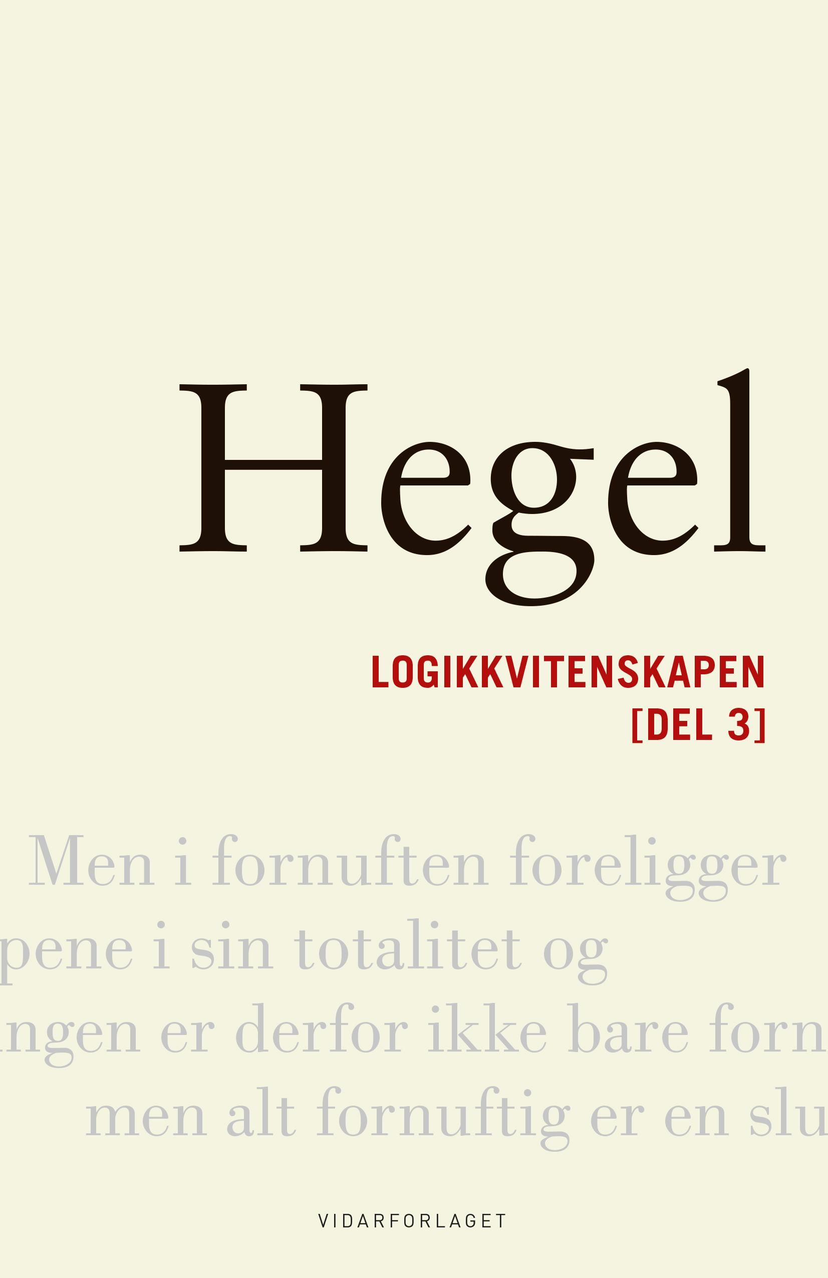 Logikkvitenskapen - tredje del : den subjektive logikken eller læra om begrepet