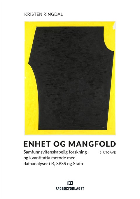Enhet og mangfold - samfunnsvitenskapelig forskning og kvantitativ metode med dataanalyser i R, SPSS og Stata