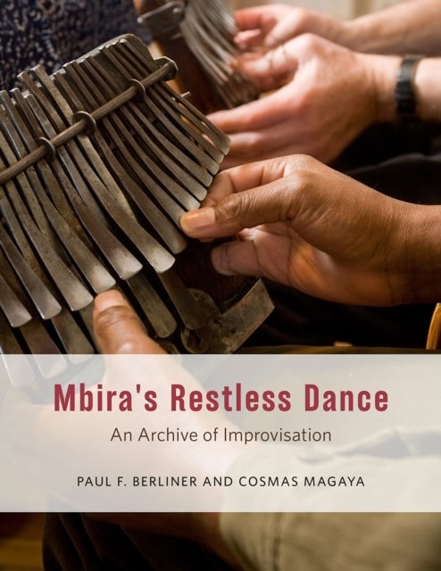 Mbira's Restless Dance - An Archive of Improvisation