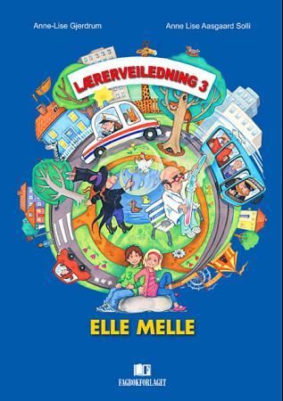 Elle melle - lærerveiledning - 3. trinn : med kopioriginaler