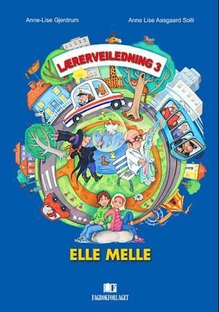 Elle melle - lærerveiledning - 3. trinn : med kopioriginaler