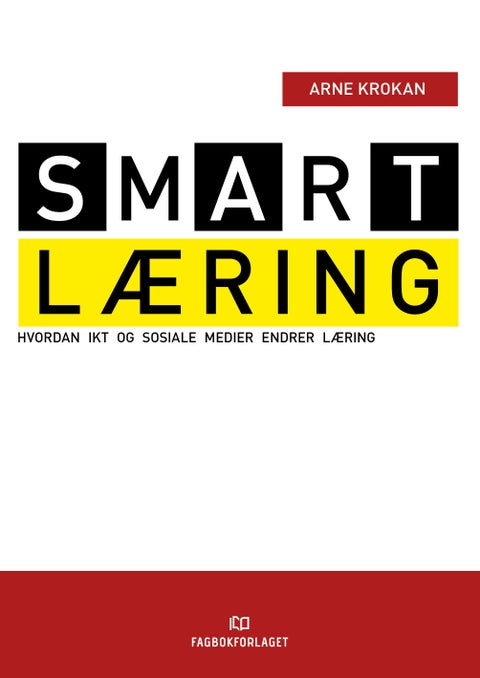 Smart læring - hvordan IKT og sosiale medier endrer læring