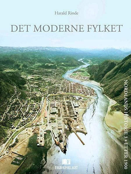 Det moderne fylket - Nordlands historie 3 : etter 1900