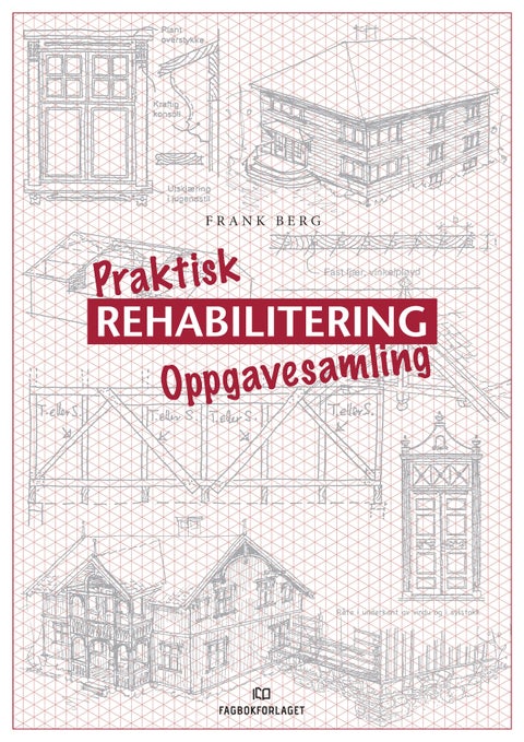 Praktisk rehabilitering - oppgavesamling