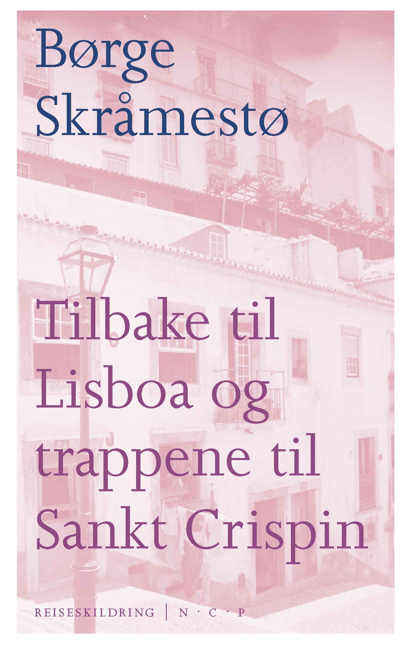 Tilbake til Lisboa og trappene til Sankt Crispin - reiseskildring