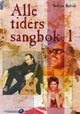 Alle tiders sangbok 1