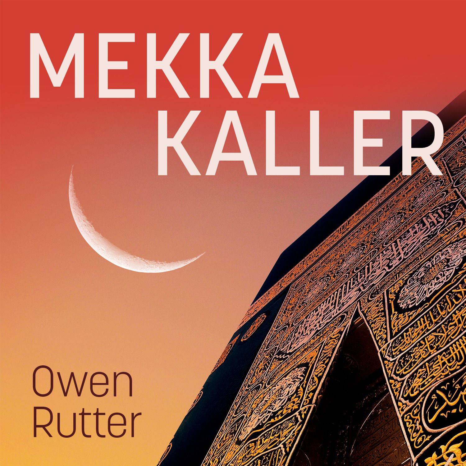 Mekka kaller - autentisk beretning om David Chales merkelige opplevelser