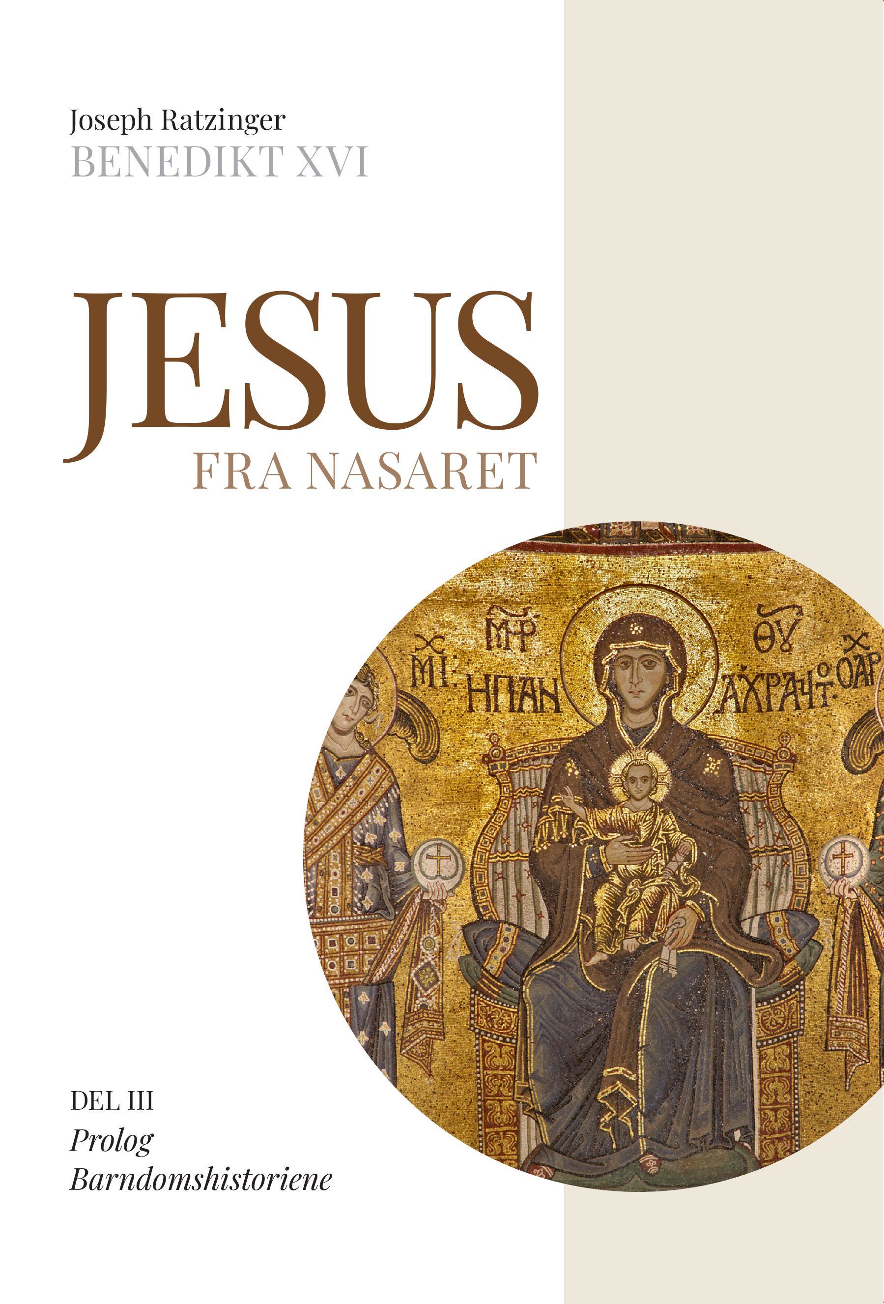 Jesus fra Nasaret - Del III : Prolog : Barndomshistoriene