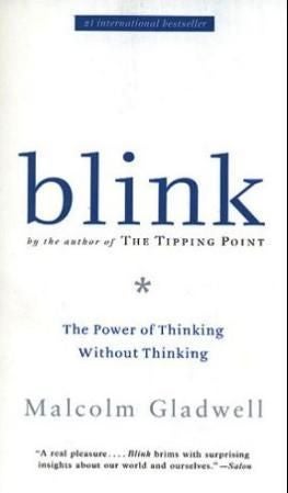 Blink - The Power of Thinking Without Thinking