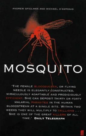 Mosquito - The Story of Man's Deadliest Foe