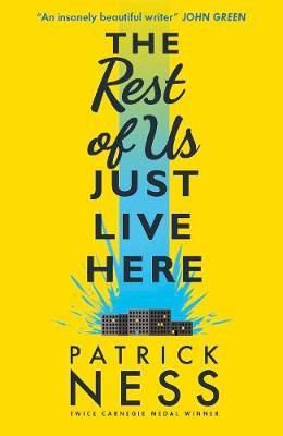 Rest of Us Just Live Here - A funny, heartwarming and clever YA novel exploring the pressures, struggles and mental health of ordinary teenagers ... and the end of the world