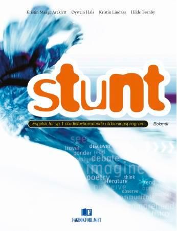 Stunt grunnbok - Grunnbok : engelsk for vg1 studieforberedende utdanningsprogram