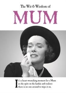 The Wit and Wisdom of Mum - the perfect Mother’s Day gift from the BESTSELLING Greetings Cards Emotional Rescue