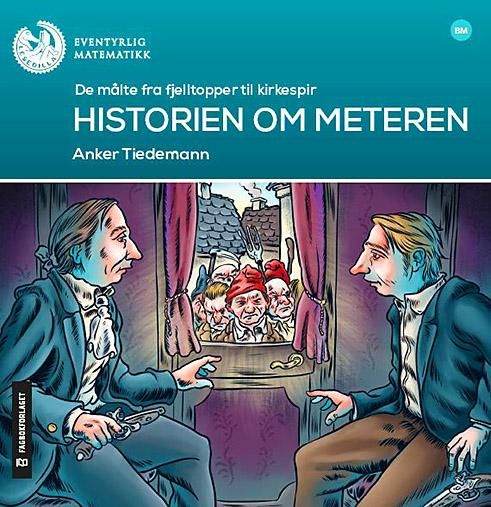 Historien om meteren - de målte fra fjelltopper til kirkespir : lesenivå: 6