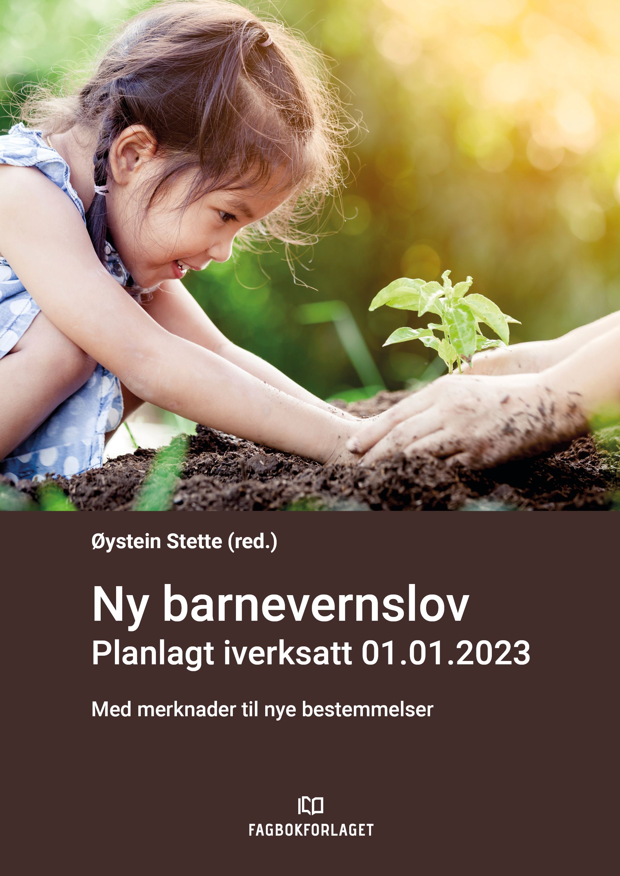 Ny barnevernslov - planlagt iverksatt fra 01.01.2023 : med merknader til nye bestemmelser