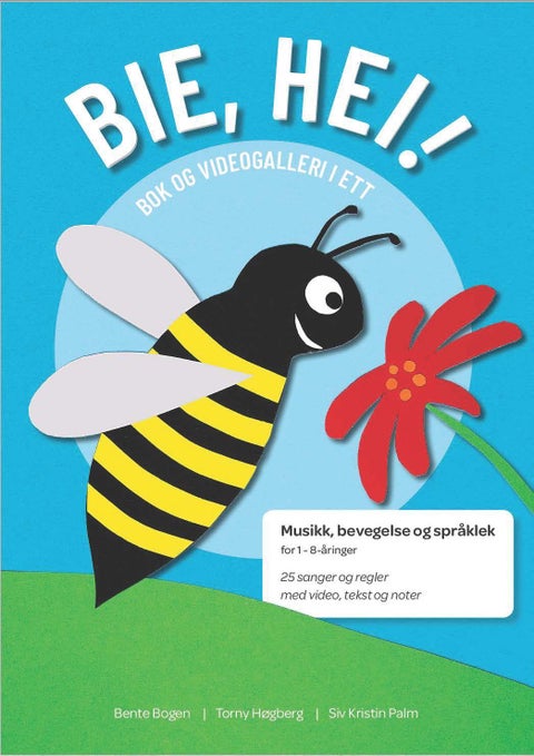 Bie, Hei! - bok og videogalleri i ett : musikk, bevegelse og språklek for 1-8