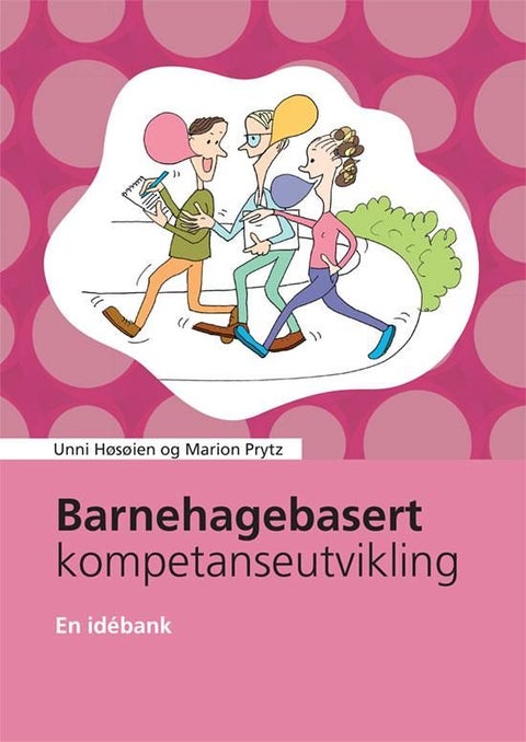 Barnehagebasert kompetanseutvikling - en idébank