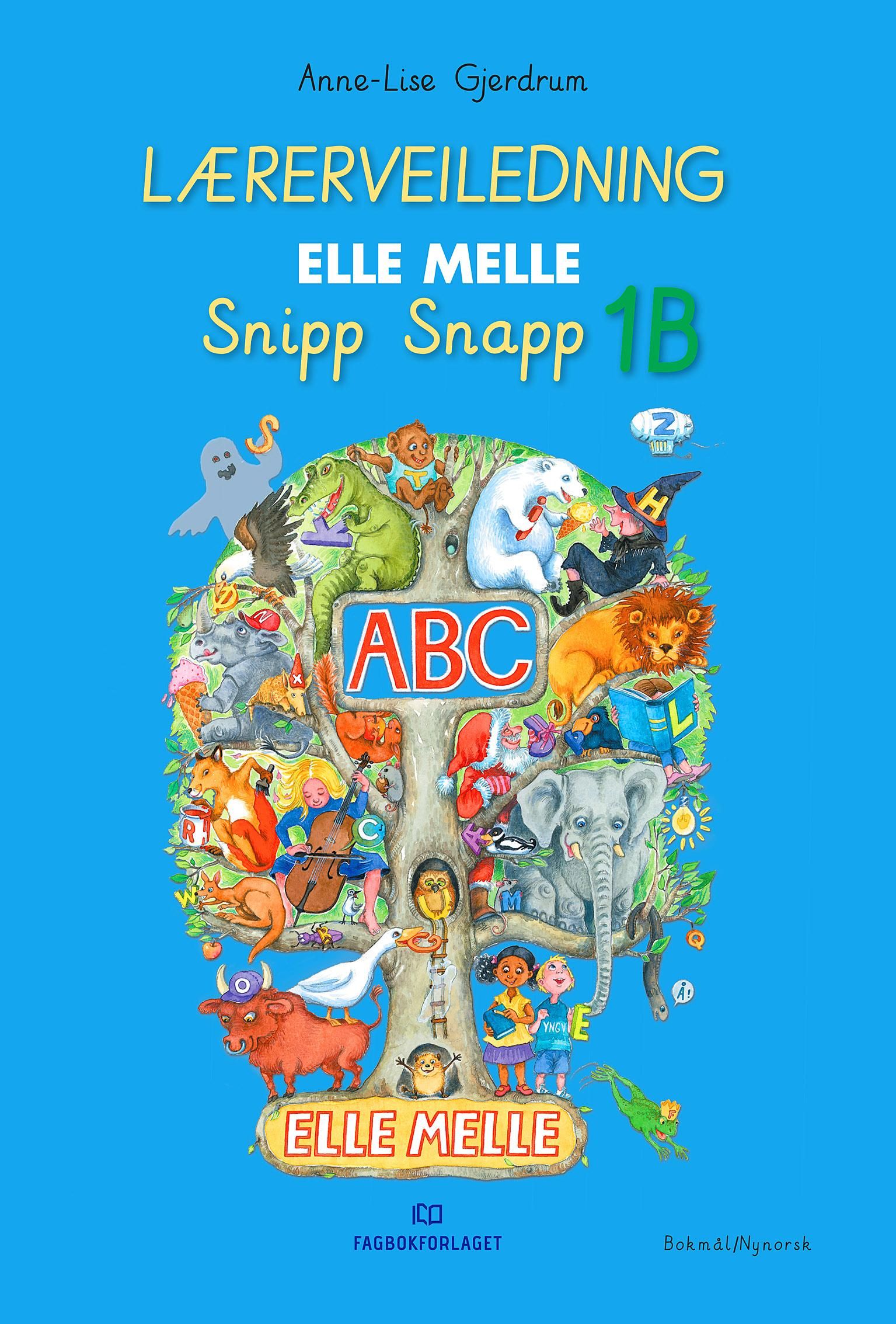 Elle melle - Lærerveiledning - 1. trinn : snipp snapp 1B