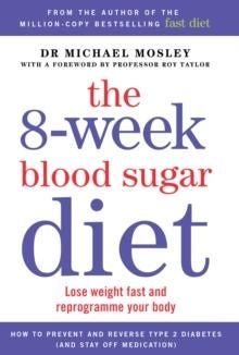 8-Week Blood Sugar Diet - Lose weight fast and reprogramme your body