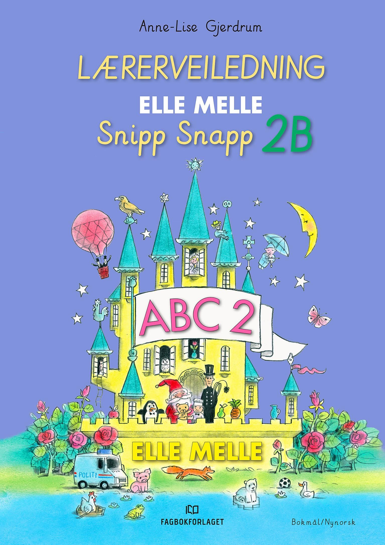 Elle melle - Lærerveiledning - 2. trinn : snipp snapp 2B