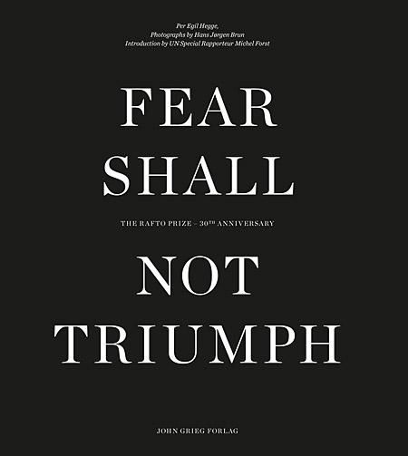 Fear shall not triumph - the Rafto Prize - 30th anniversary