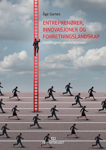 Entreprenører, innovasjoner og forretningslandskap - handlingens relativitetsterori