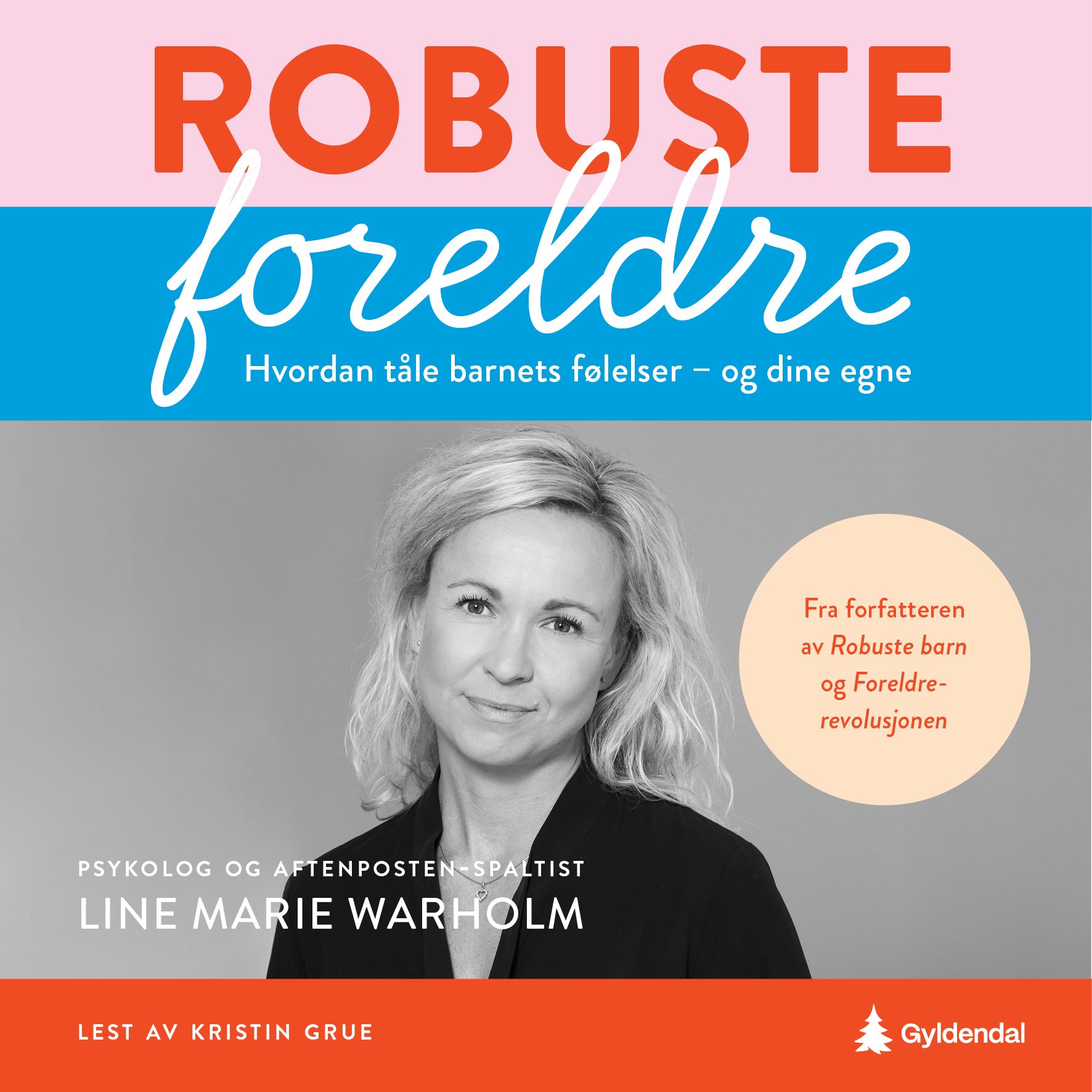 Robuste foreldre - hvordan tåle barnets følelser - og dine egne