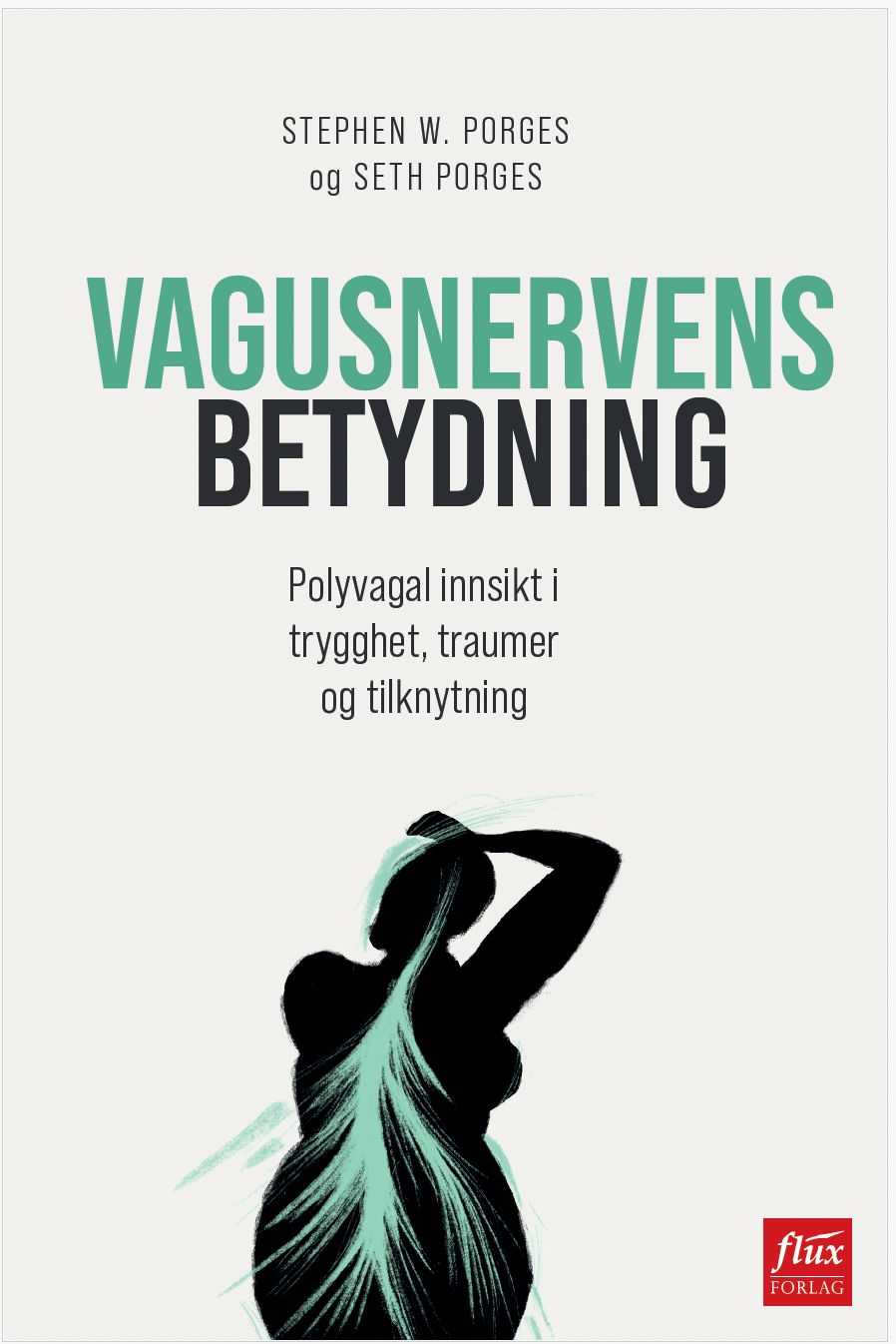 Vagusnervens betydning - polyvagal innsikt i trygghet, traumer og tilknytning