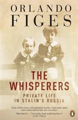 Whisperers - Private Life in Stalin's Russia