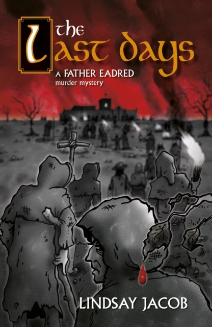 Last Days - A Father Eadred Murder Mystery