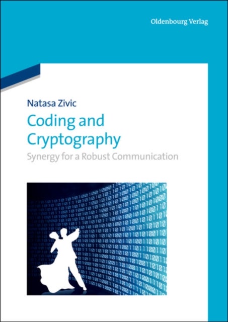 Coding and Cryptography - Synergy for a Robust Communication