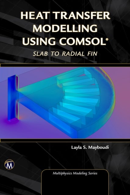 Heat Transfer Modelling Using COMSOL - Slab to Radial Fin