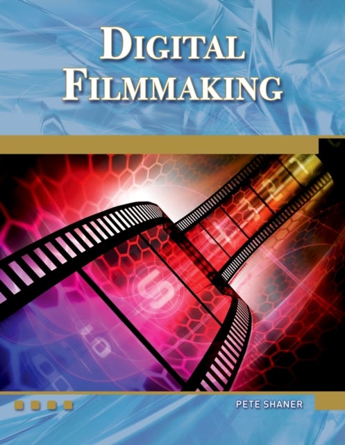Digital Filmmaking - An Introduction