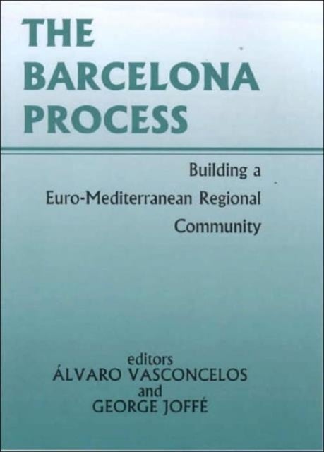 The Barcelona Process - Building a Euro-Mediterranean Regional Community