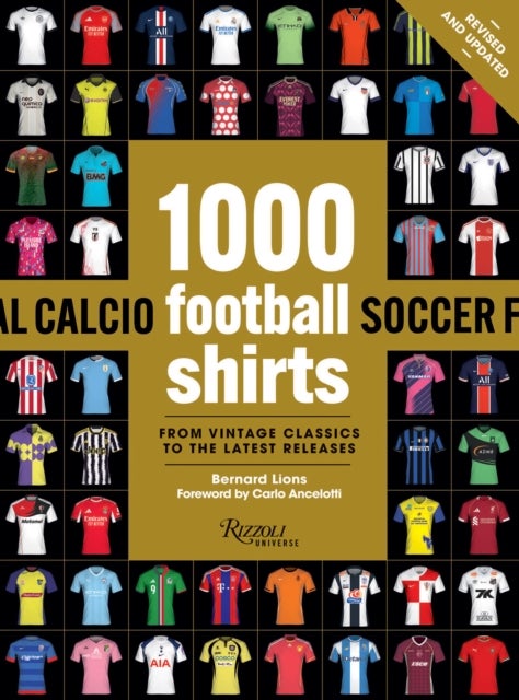 1000 Football Shirts Revised and Updated - The Colors of the Beautiful Game
